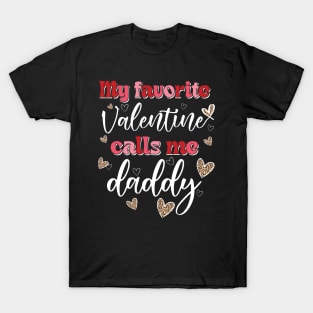 My Favorite Valentine Calls Me Daddy T-Shirt